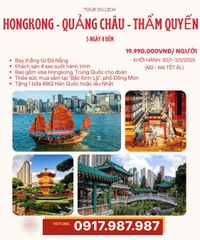 Đón Xuân rực rỡ với Tour HONGKONG - QUẢNG CHÂU - THẨM QUYẾN từ ĐÀ NẴNG