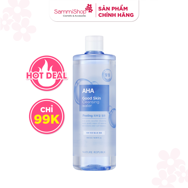 APP-WEB 01.07 - 31.07 Nature Republic Nước tẩy trang Good Skin AHA Ampoule Cleansing Water 500 ml