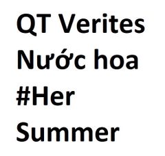 [HÀNG TẶNG KHÔNG BÁN] QT Verites Nước hoa #Her Summer 10ml