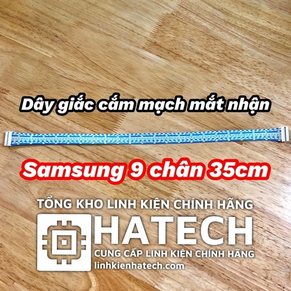 Dây giắc cắm mạch mắt nhận Samsung 9 chân 35cm hàng chuẩn