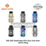  Đầu Đốt GeekVape RTA Zeus Sub Ohm Chính Hãng 