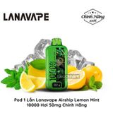  LANAVAPE Airship 10000 Hơi Lemon Mint Vape Pod Hút 1 Lần Chính Hãng 