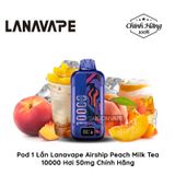  LANAVAPE Airship 10000 Hơi Peach Milk Tea Vape Pod Hút 1 Lần Chính Hãng 