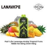  LANAVAPE Airship 10000 Hơi Tropical Fruits Vape Pod Hút 1 Lần Chính Hãng 