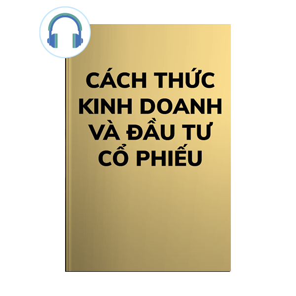  Sách nói Cách thức kinh doanh và đầu cơ cổ phiếu 