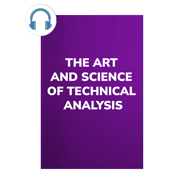  Sách nói The Art and Science of Technical Analysis 