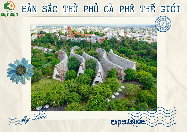  Bản Sắc Thủ Phủ Cà Phê Thế Giới 