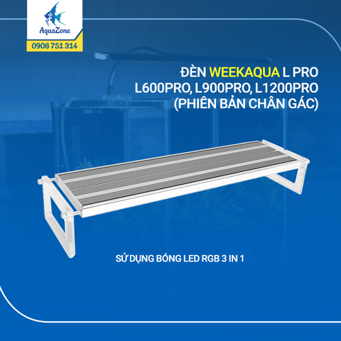 ĐÈN WEEKAQUA L PRO I Phiên bản chân gác - Dùng App (L600PRO, L900PRO, L1200PRO)