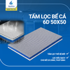 Tấm Lọc 6D 50x50 | Bông Lọc Thế Hệ Mới - Lọc Siêu Sạch Cho Bể Cá Cảnh, Thuỷ Sinh