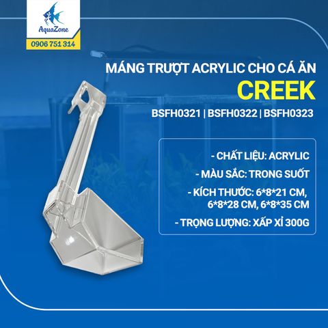 MÁNG TRƯỢT ACRYLIC CHO CÁ ĂN CREEK - BSFH0321 | BSFH0322 | BSFH0323