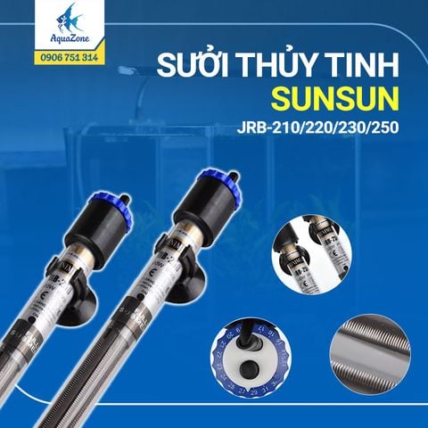 SƯỞI THỦY TINH CHỐNG NỔ SUNSUN JRB (JRB-210/220/230/250)