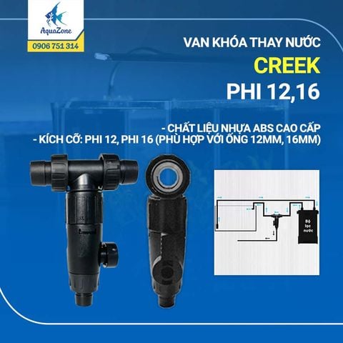 VAN KHÓA THAY NƯỚC CREEK PHI 12,16