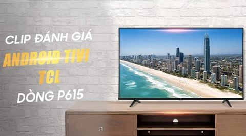 Android Tivi TCL 4K 50 inch 50P615