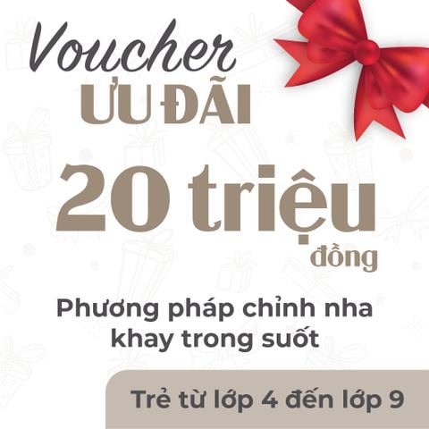  [Voucher] Giảm 20 triệu đồng chỉnh nha khay trong suốt cho trẻ em 