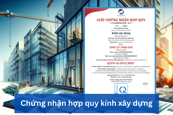 Chứng nhận hợp quy kính xây dựng QCVN 16:2023/BXD