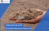  Chứng nhận hợp chuẩn cát tự nhiên dùng cho bê tông và vữa 