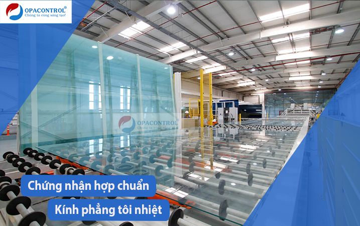  Chứng nhận hợp chuẩn kính phẳng tôi nhiệt theo TCVN 7455:2013 