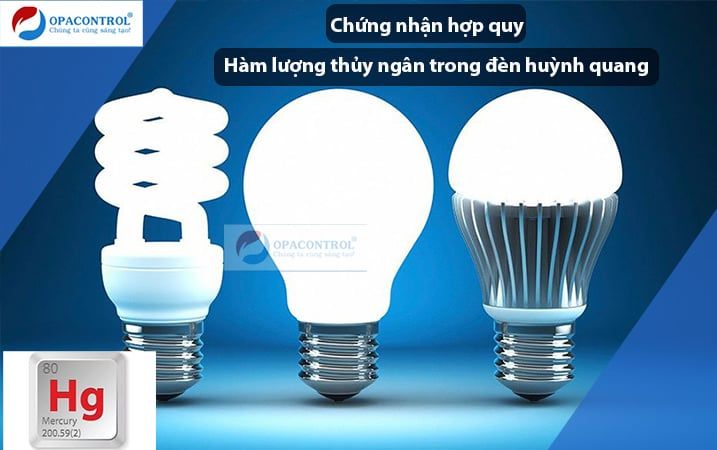  Chứng nhận hợp quy về Hàm lượng thủy ngân trong đèn huỳnh quang- QCVN 02A:2020/BCT 