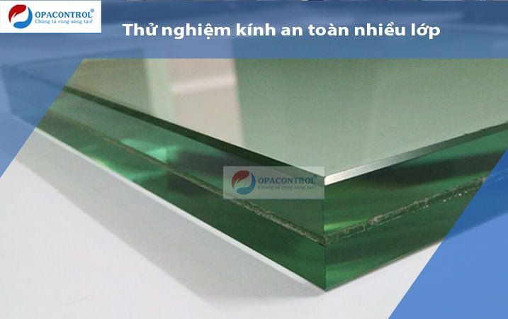  Thử nghiệm kính dán nhiều lớp và kính dán an toàn nhiều lớp 