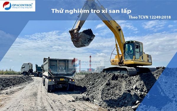  Thử nghiệm tro xỉ đốt than làm vật liệu san lấp theo TCVN 12249:2018 