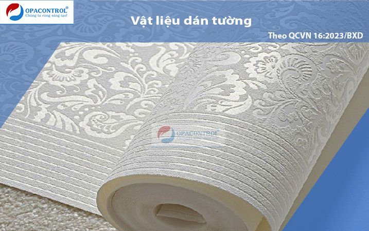  Thử nghiệm Vật liệu dán tường theo QCVN 16:2023/BXD 