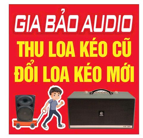  Chương Trình "Thu Cũ Đổi Mới Loa Kéo" Của Gia Bảo Audio Nâng Cấp Trải Nghiệm Âm Thanh, Tiết Kiệm Chi Phí 