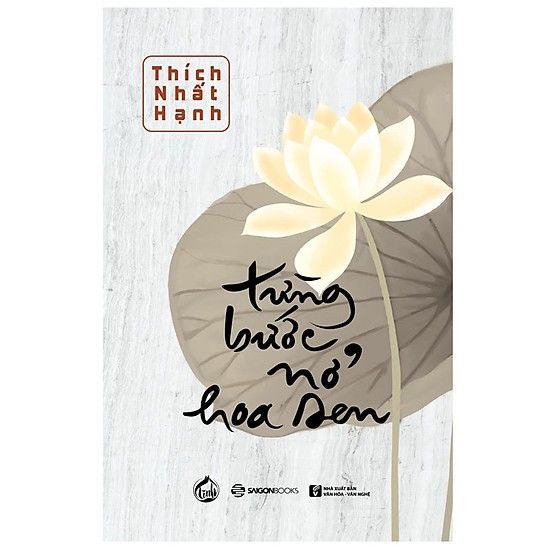  Từng bước nở hoa sen - Thiền sư Thích Nhất Hạnh 