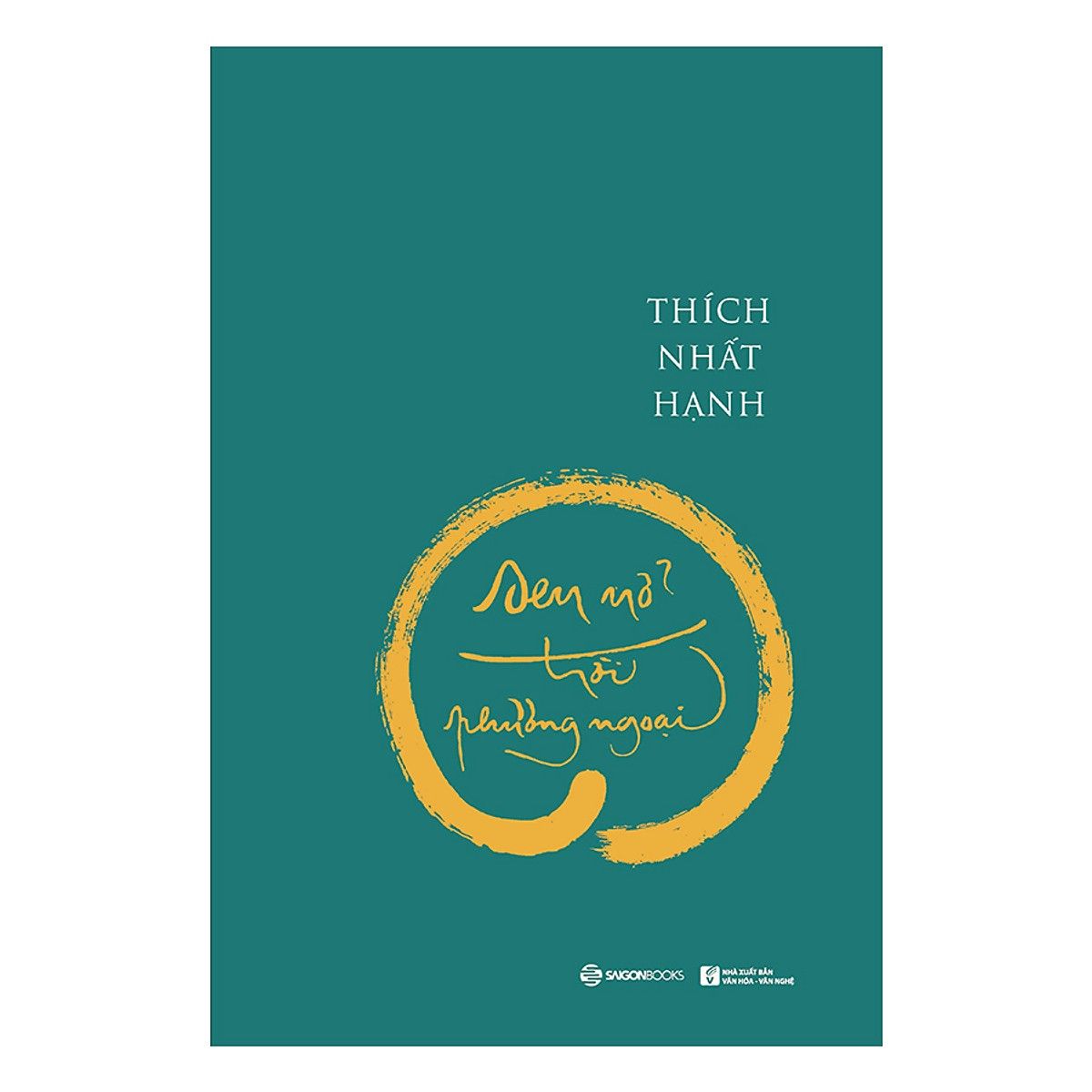  Sen nở trời phương ngoại - Thiền sư Thích Nhất Hạnh 