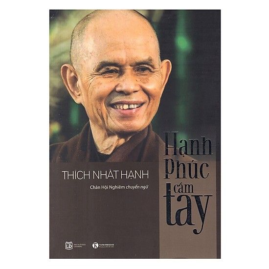  Hạnh phúc cầm tay - Thiền sư Thích Nhất Hạnh 