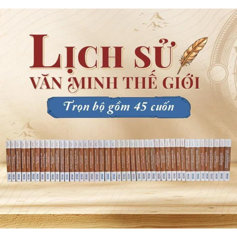  (Trọn bộ) Lịch Sử Văn Minh Thế Giới - Will Durant - 11 phần 