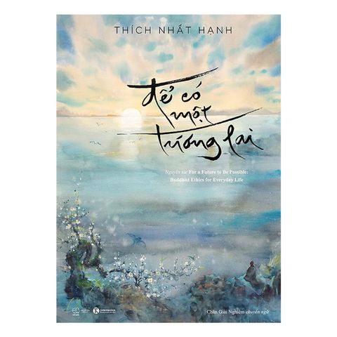  Để có một tương lai - Thiền sư Thích Nhất Hạnh 