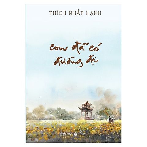  Con đã có đường đi - Thiền sư Thích Nhất Hạnh 