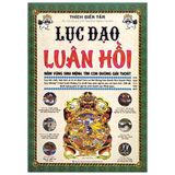  Lục Đạo Luân Hồi - Nắm Vững Sinh Mệnh, Tìm Con Đường Giải Thoát 
