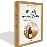  Đi gặp mùa xuân – hành trạng Thiền sư Thích Nhất Hạnh 
