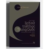  Đọc Hiểu Lịch Sử Triết Học Trung Quốc Trong Một Cuốn Sách (Bìa cứng) 