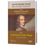  Lịch Sử Văn Minh Thế Giới - Phần IX: Thời Đại Voltaire (Bộ 4 tập) 