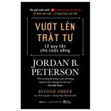  Sách Vượt Lên Trật Tự - 12 Quy Tắc Cho Cuộc Sống 