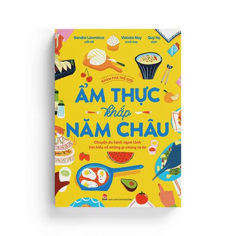  Khám phá thế giới - Ẩm thực khắp năm châu 