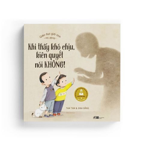  Giáo Dục Giới Tính Nhi Đồng - Khi Thấy Khó Chịu Kiên Quyết Nói Không 