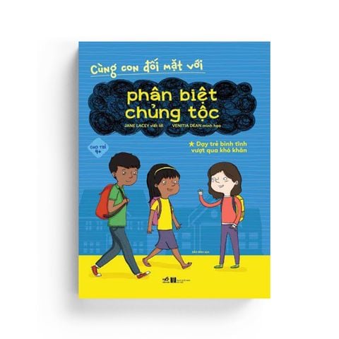  Cùng Con Đối Mặt Với - Phân Biệt Chủng Tộc - Dạy Trẻ Bình Tĩnh Vượt Khó Khăn Cho Trẻ 4+ 