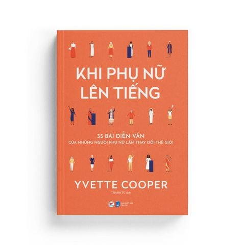  Khi Phụ Nữ Lên Tiếng: 35 Bài Diễn Thuyết Của Những Phụ Nữ Thay Đổi Thế Giới 