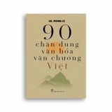 90 Chân Dung Văn Hóa Văn Chương Việt
