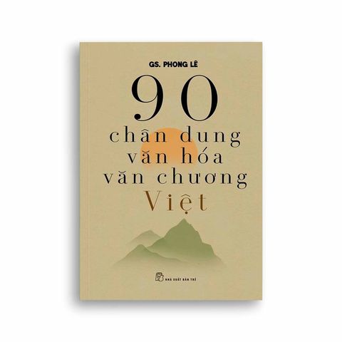  90 Chân Dung Văn Hóa Văn Chương Việt 