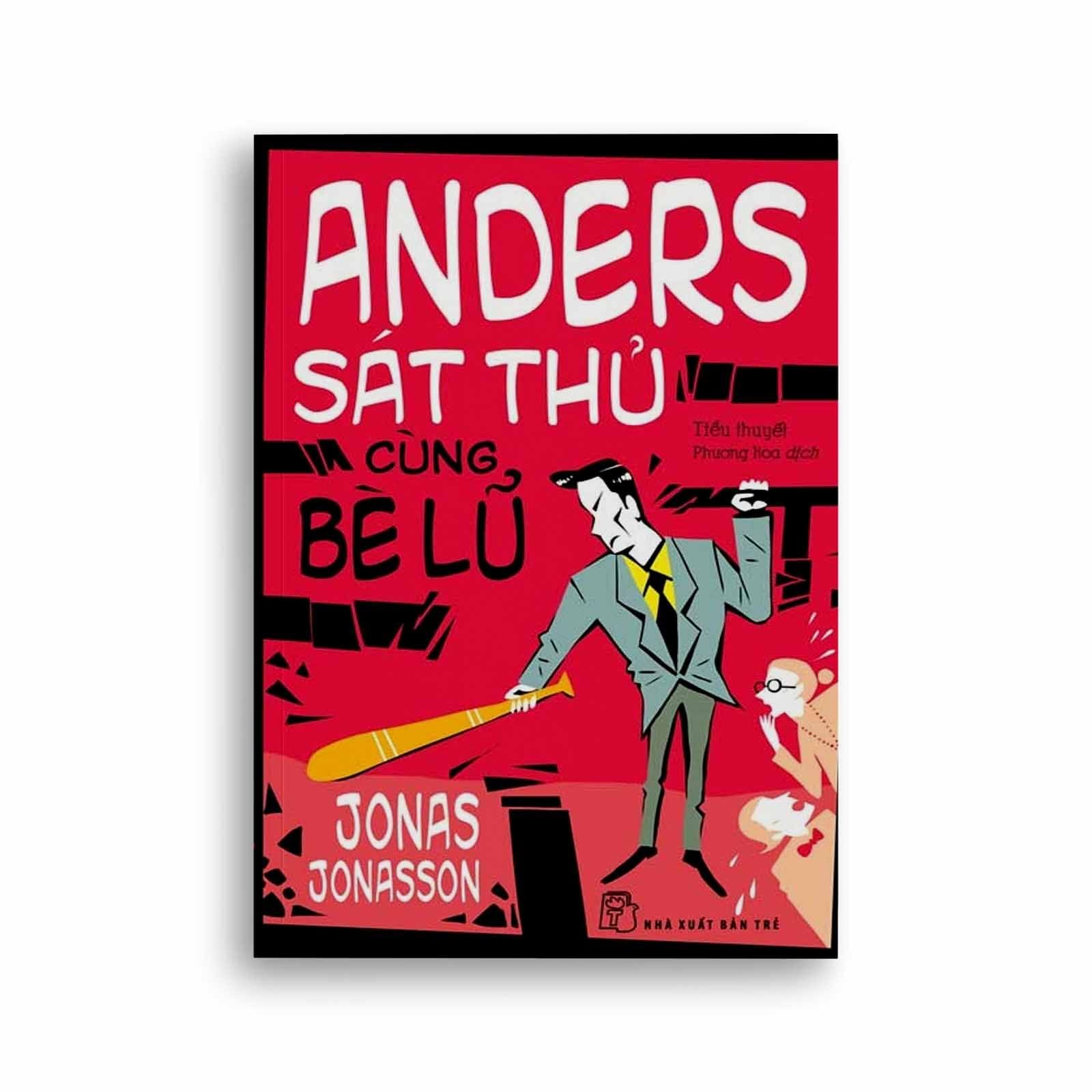 Anders Sát Thủ Cùng Bè Lũ - Jonas Jonasson