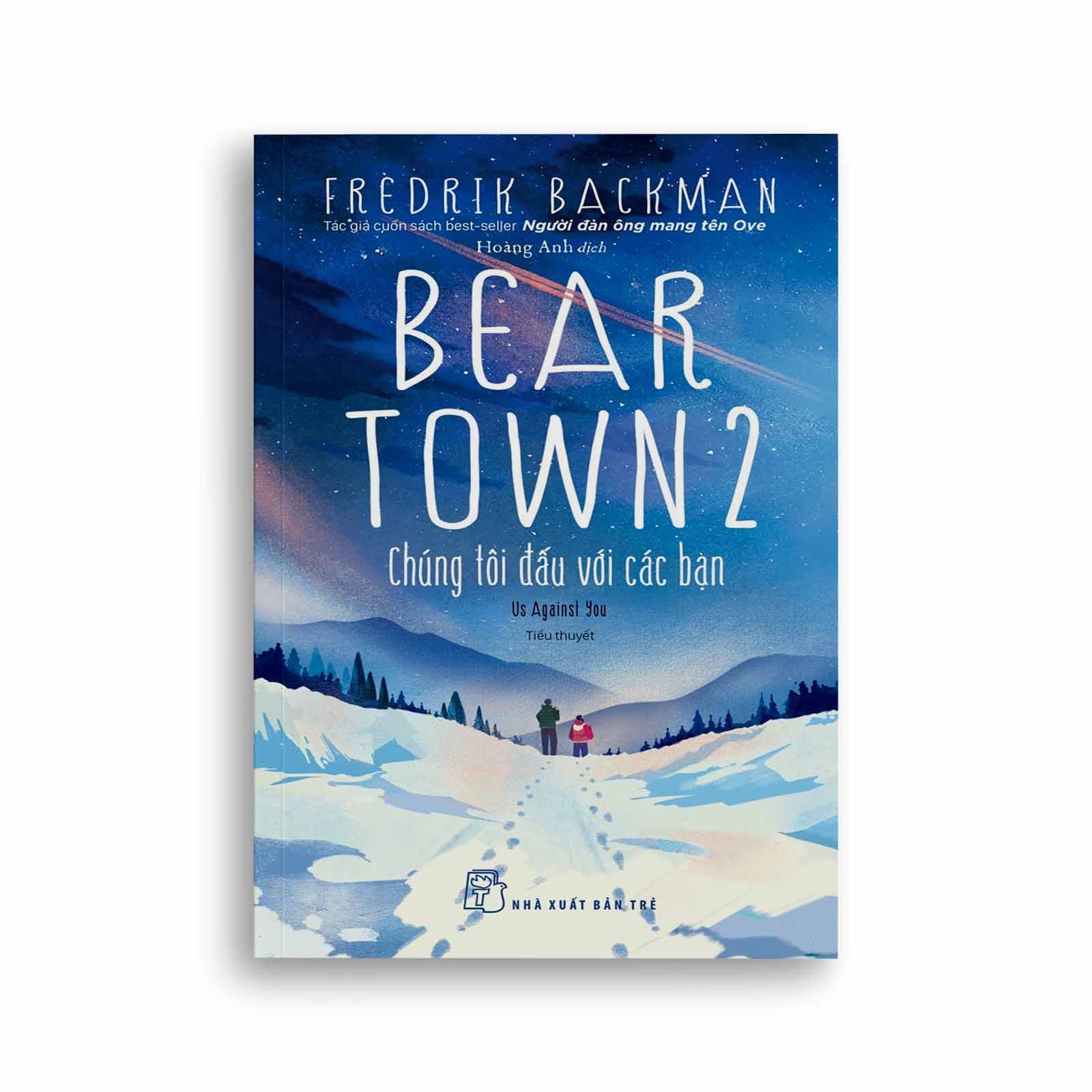 Beartown 2 - Chúng Tôi Đấu Với Các Bạn - Fredrik Backman