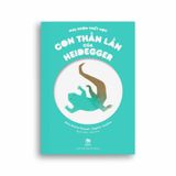 Ngụ Ngôn Triết Học - Con Thằn Lằn Của Heidegger