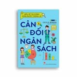 Hiểu Về Tài Chính, Vững Bước Tương Lai - Cân Đối Ngân Sách