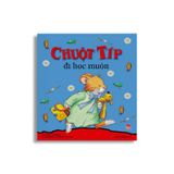 Chuột Típ Đi Học Muộn