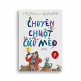 Tác Phẩm Kinh Điển Của Quentin Blake: Chuyện Chuột Cứu Mèo
