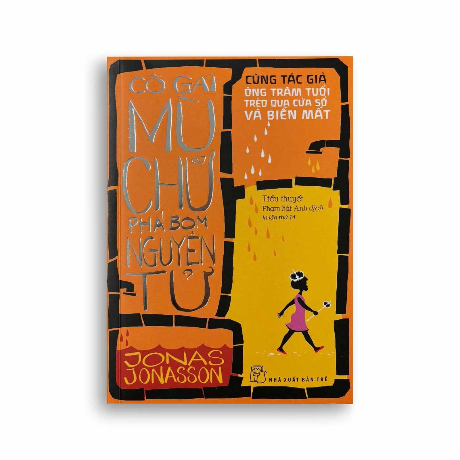 Cô Gái Mù Chữ Phá Bom Nguyên Tử - Jonas Jonasson